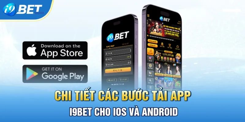 Hướng dẫn tải app I9BET cực nhanh chóng